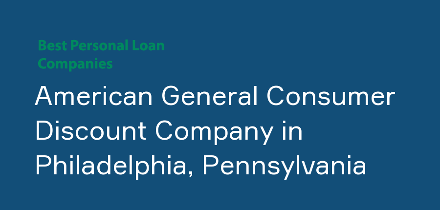 American General Consumer Discount Company in Pennsylvania, Philadelphia