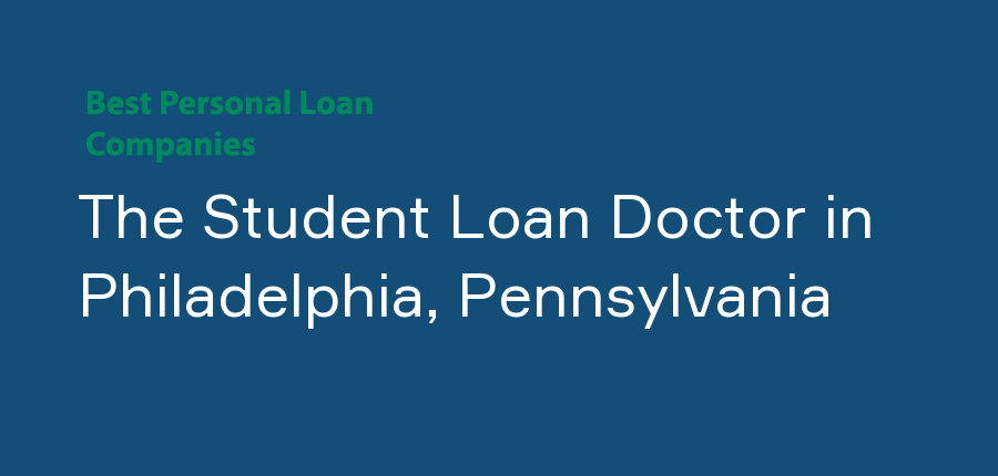The Student Loan Doctor in Pennsylvania, Philadelphia