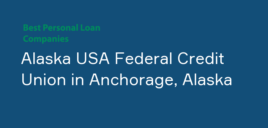 Alaska USA Federal Credit Union in Alaska, Anchorage