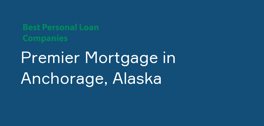 Premier Mortgage in Alaska, Anchorage