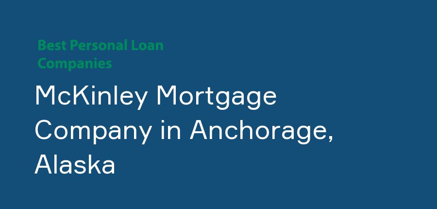 McKinley Mortgage Company in Alaska, Anchorage