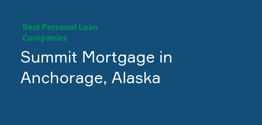 Summit Mortgage in Alaska, Anchorage