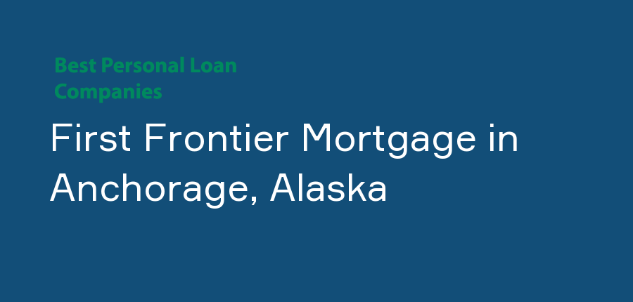 First Frontier Mortgage in Alaska, Anchorage