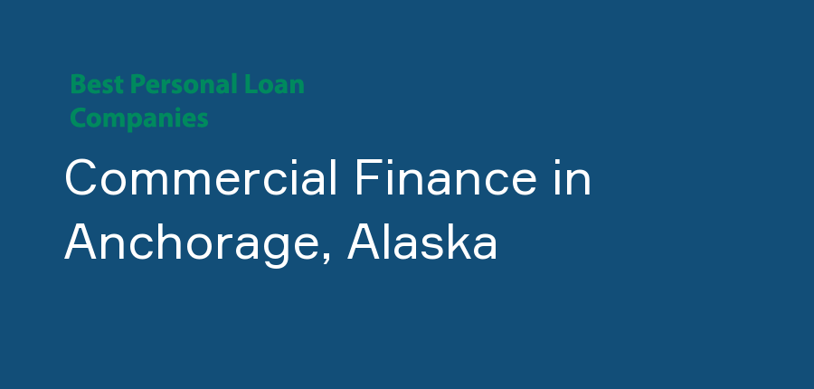 Commercial Finance in Alaska, Anchorage
