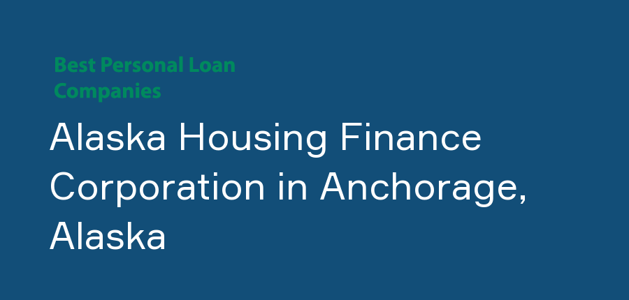 Alaska Housing Finance Corporation in Alaska, Anchorage