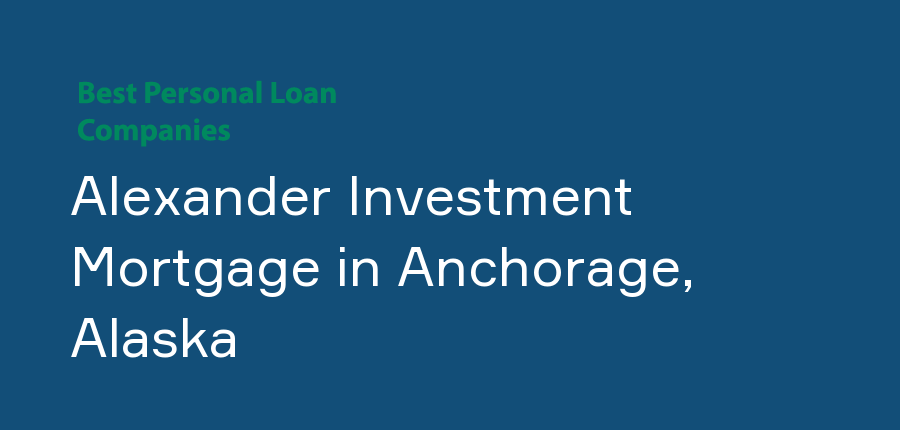 Alexander Investment Mortgage in Alaska, Anchorage
