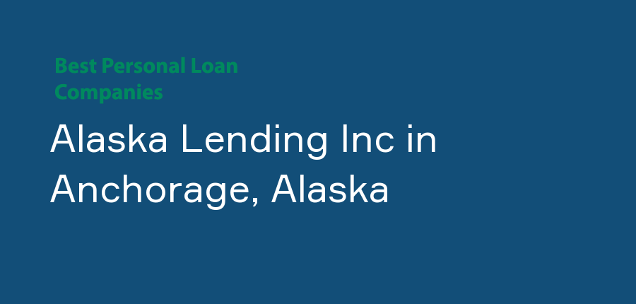 Alaska Lending Inc in Alaska, Anchorage