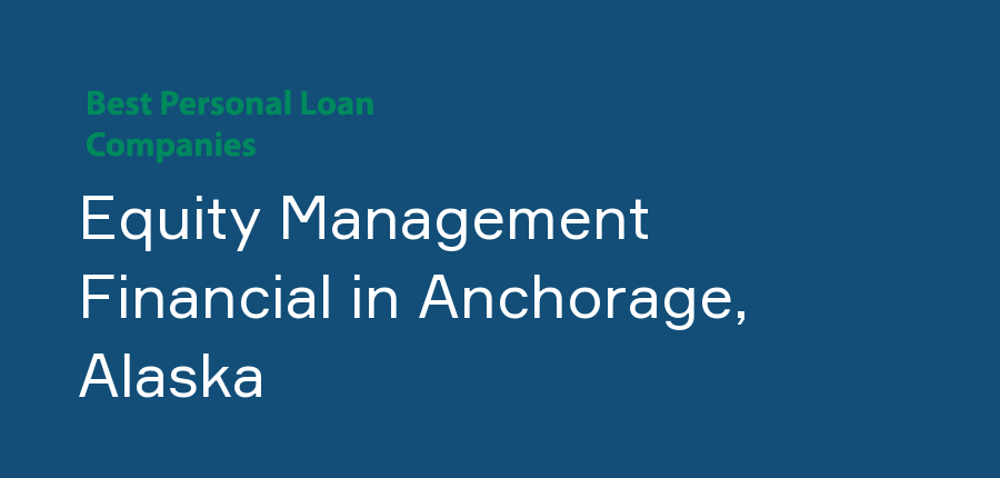 Equity Management Financial in Alaska, Anchorage
