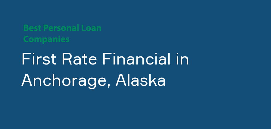 First Rate Financial in Alaska, Anchorage