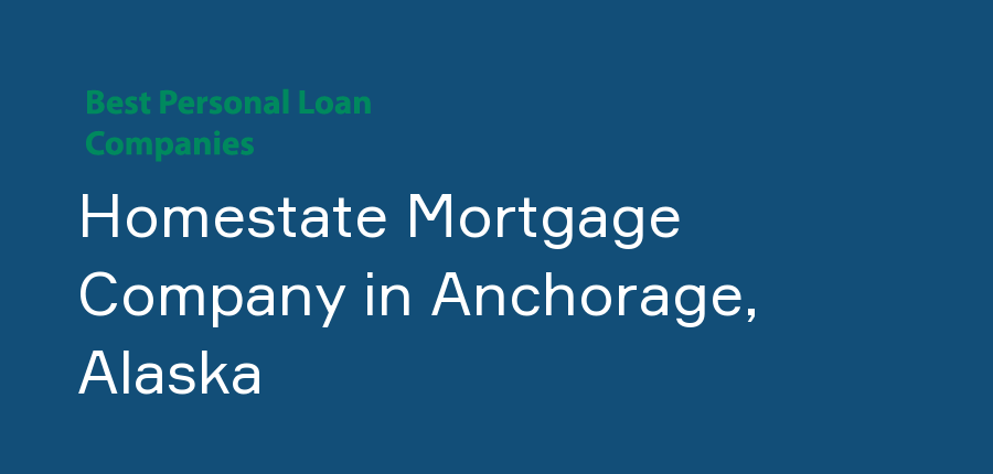 Homestate Mortgage Company in Alaska, Anchorage