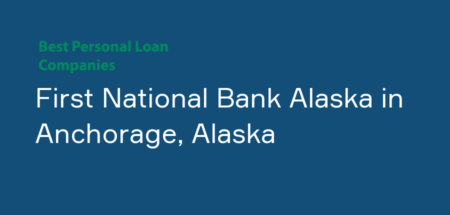 First National Bank Alaska in Alaska, Anchorage