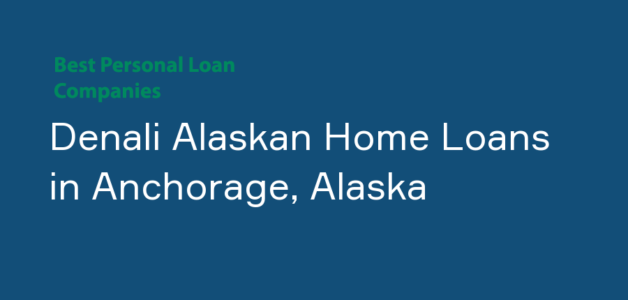 Denali Alaskan Home Loans in Alaska, Anchorage
