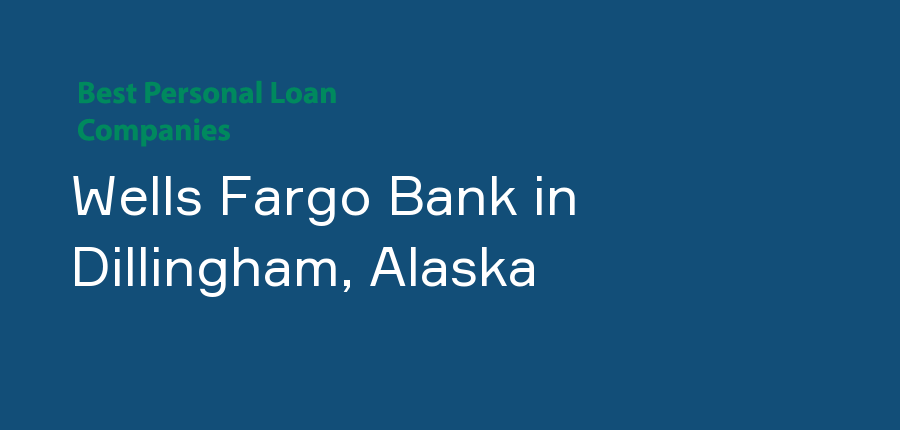 Wells Fargo Bank in Alaska, Dillingham