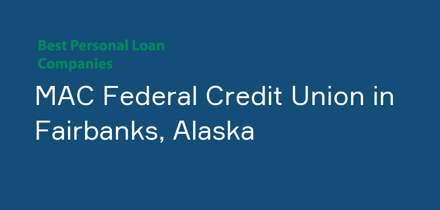 MAC Federal Credit Union in Alaska, Fairbanks