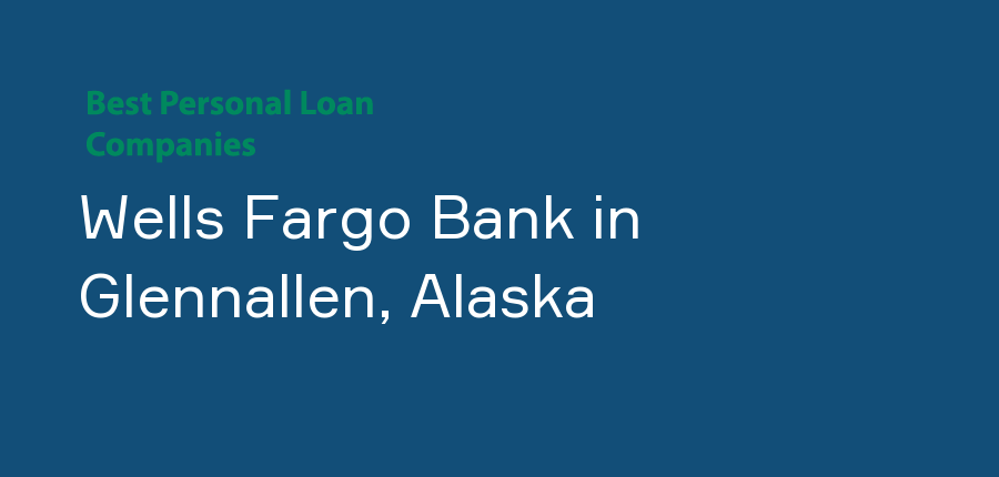 Wells Fargo Bank in Alaska, Glennallen
