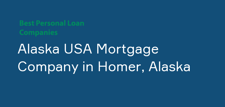 Alaska USA Mortgage Company in Alaska, Homer