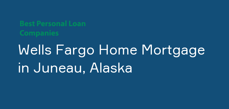 Wells Fargo Home Mortgage in Alaska, Juneau