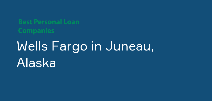 Wells Fargo in Alaska, Juneau