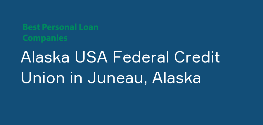Alaska USA Federal Credit Union in Alaska, Juneau