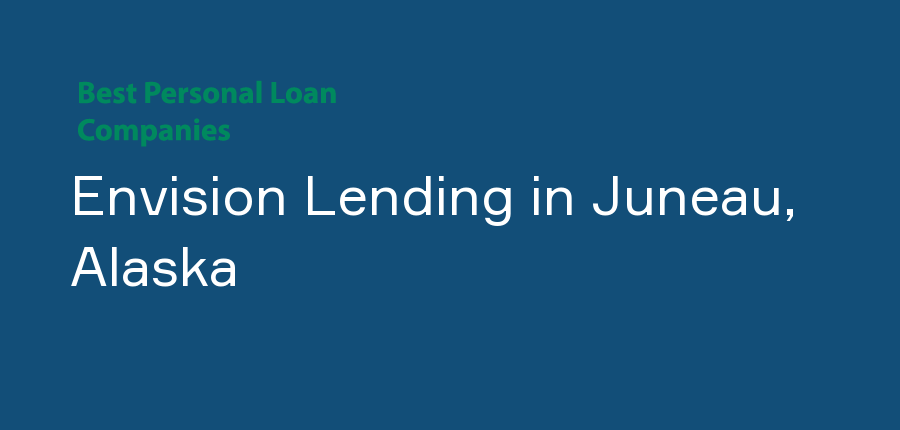 Envision Lending in Alaska, Juneau