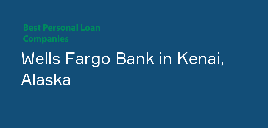 Wells Fargo Bank in Alaska, Kenai