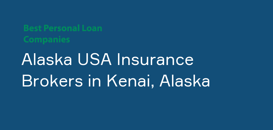 Alaska USA Insurance Brokers in Alaska, Kenai