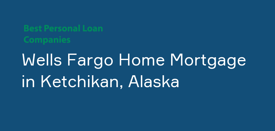 Wells Fargo Home Mortgage in Alaska, Ketchikan