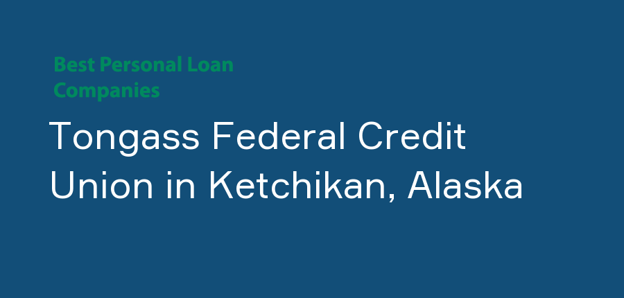 Tongass Federal Credit Union in Alaska, Ketchikan