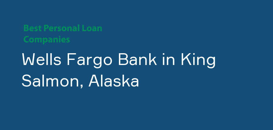 Wells Fargo Bank in Alaska, King Salmon