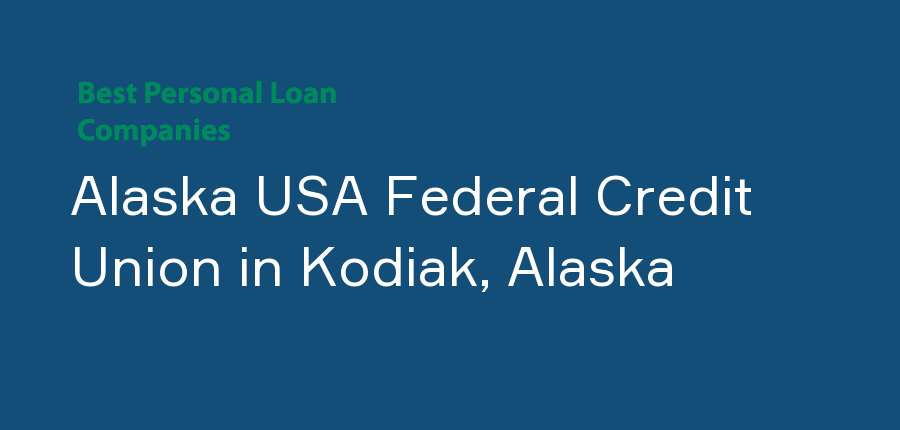 Alaska USA Federal Credit Union in Alaska, Kodiak
