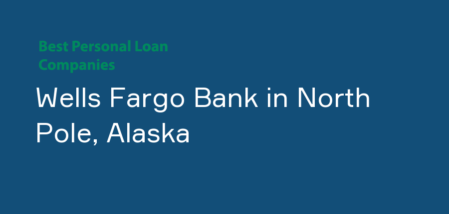 Wells Fargo Bank in Alaska, North Pole