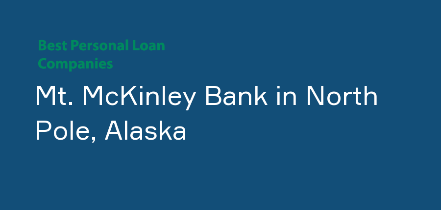 Mt. McKinley Bank in Alaska, North Pole