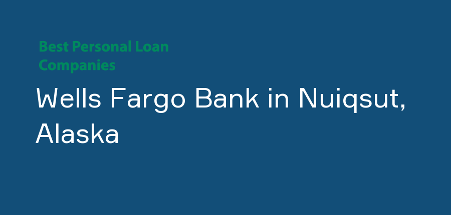 Wells Fargo Bank in Alaska, Nuiqsut