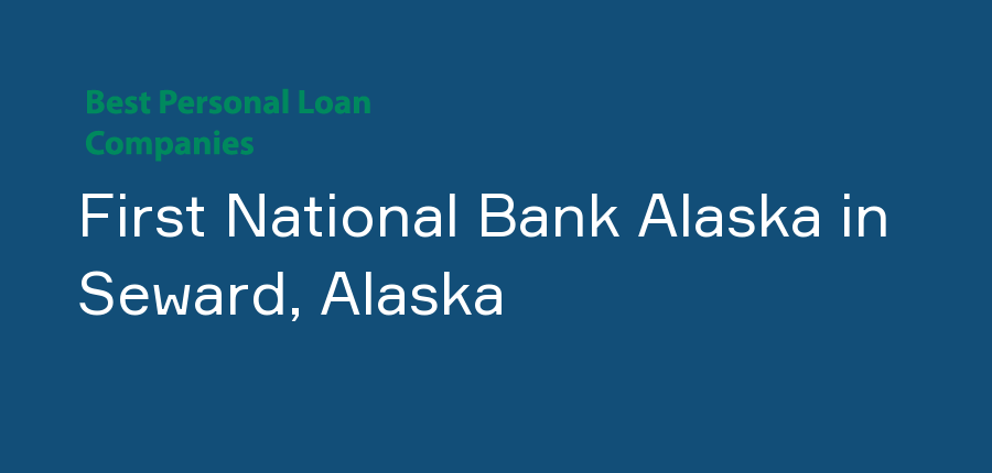 First National Bank Alaska in Alaska, Seward