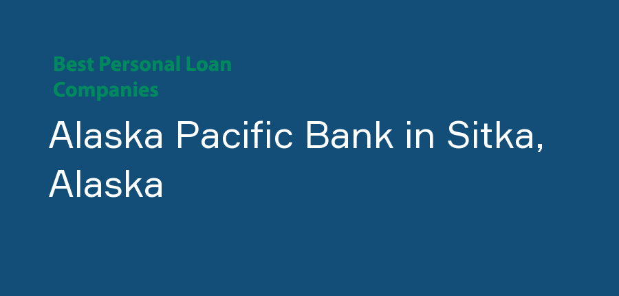 Alaska Pacific Bank in Alaska, Sitka