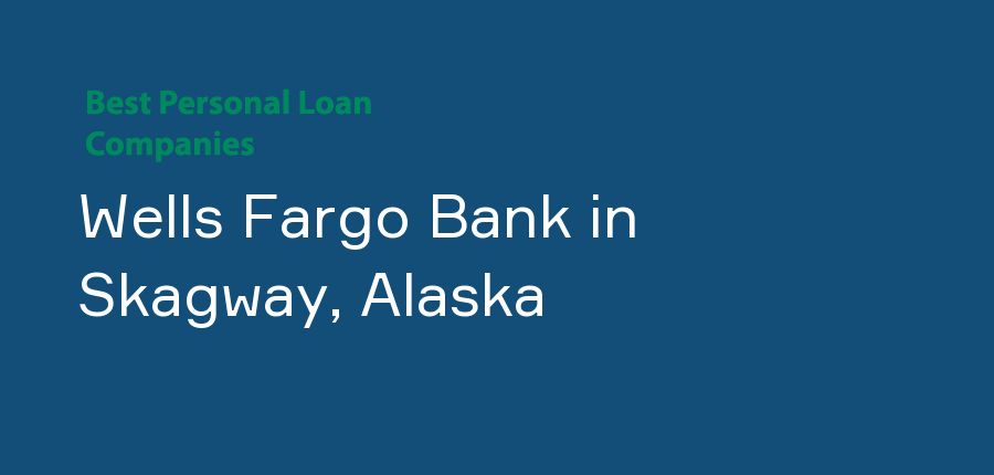 Wells Fargo Bank in Alaska, Skagway