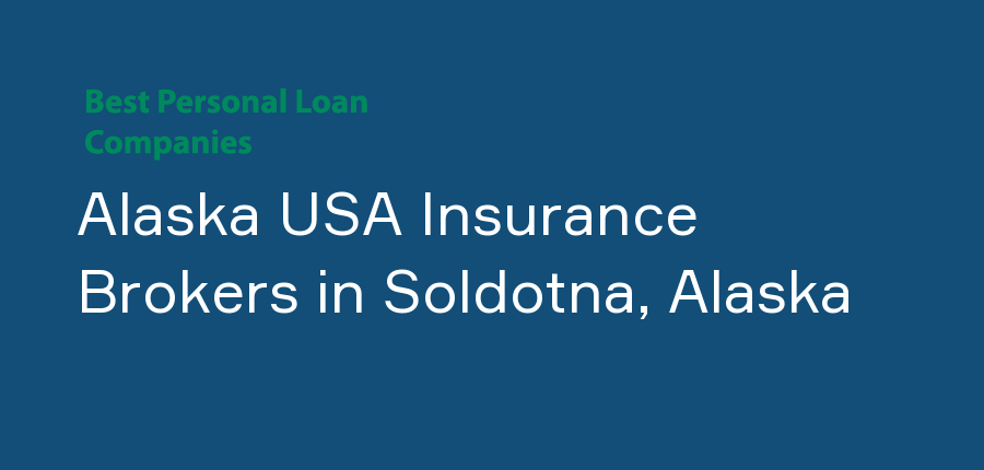 Alaska USA Insurance Brokers in Alaska, Soldotna
