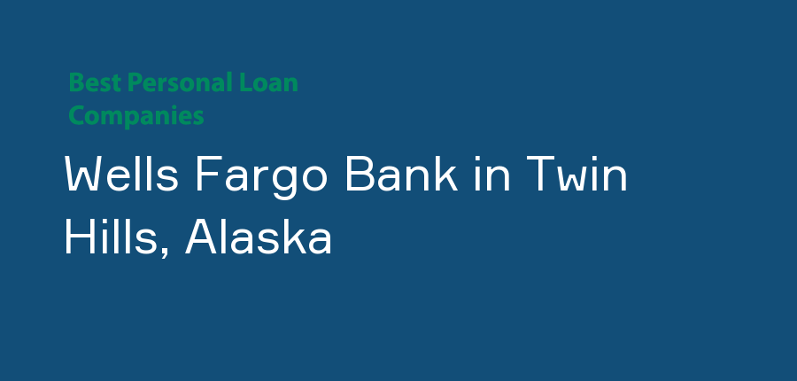 Wells Fargo Bank in Alaska, Twin Hills