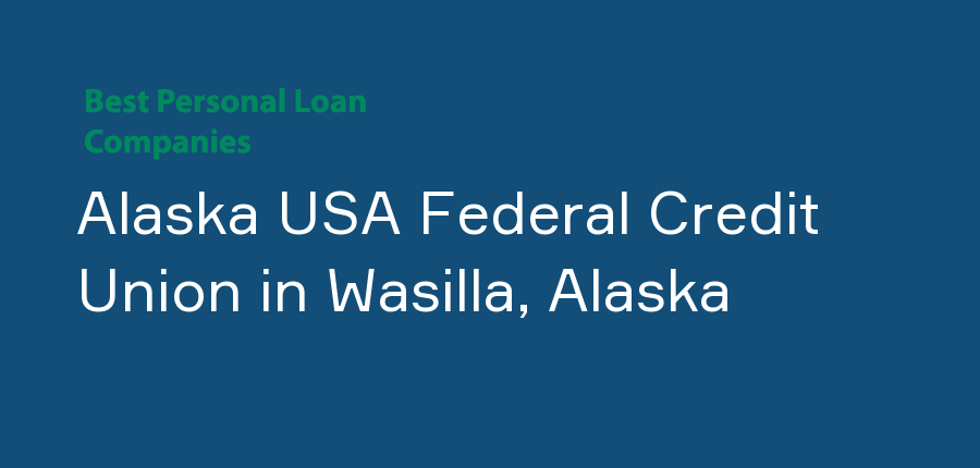 Alaska USA Federal Credit Union in Alaska, Wasilla