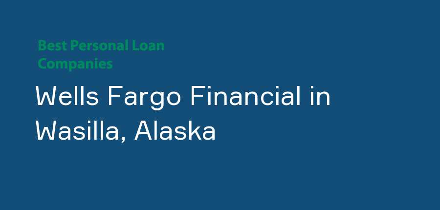 Wells Fargo Financial in Alaska, Wasilla