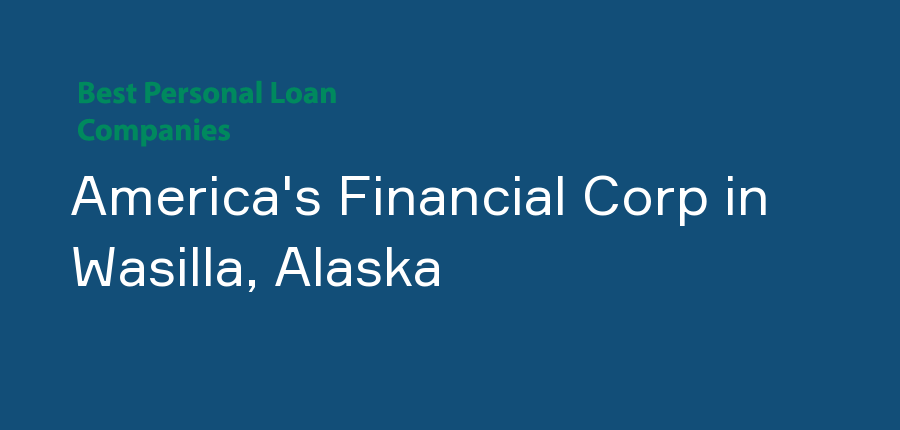 America's Financial Corp in Alaska, Wasilla