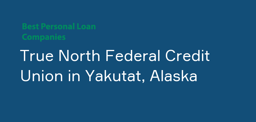 True North Federal Credit Union in Alaska, Yakutat