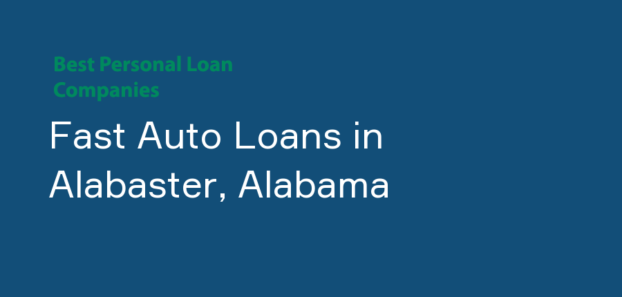 Fast Auto Loans in Alabama, Alabaster