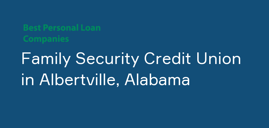 Family Security Credit Union in Alabama, Albertville