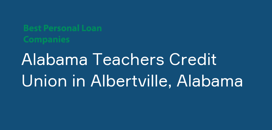 Alabama Teachers Credit Union in Alabama, Albertville