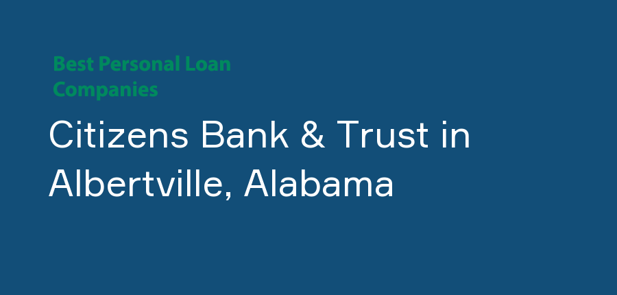 Citizens Bank & Trust in Alabama, Albertville