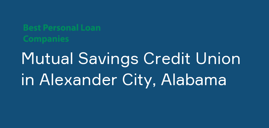 Mutual Savings Credit Union in Alabama, Alexander City