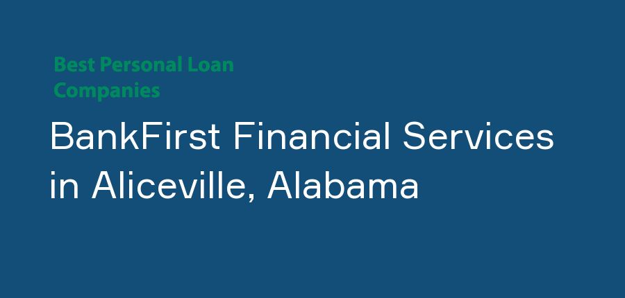 BankFirst Financial Services in Alabama, Aliceville