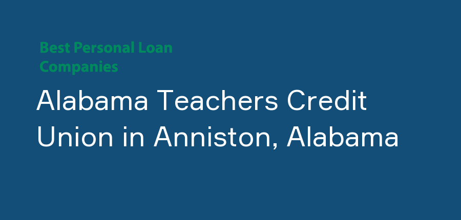 Alabama Teachers Credit Union in Alabama, Anniston