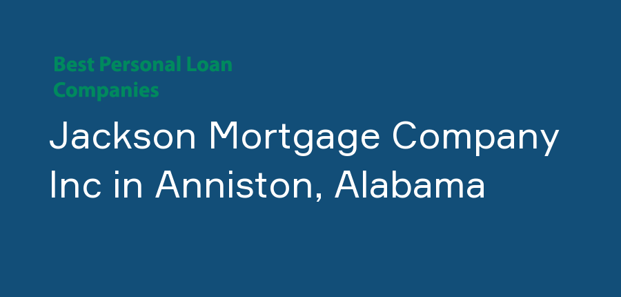 Jackson Mortgage Company Inc in Alabama, Anniston